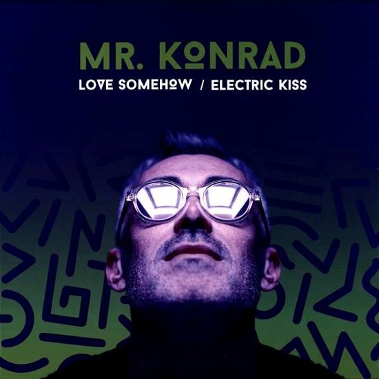 Cover for Mr.konrad · Love Someshow / Electric Kiss (12&quot;) [Coloured edition] (2018)