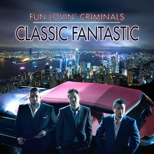 Cover for Fun Lovin' Criminals · Classic Fantastic (CD) (2010)