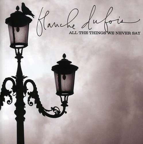 Cover for Blanche Dubois · All the Things We Never Say (CD) (2011)