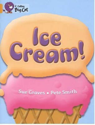 Cover for Sue Graves · Ice Cream: Band 09/Gold - Collins Big Cat (Paperback Book) (2005)