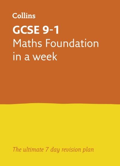 Cover for Collins GCSE · GCSE 9-1 Maths Foundation In A Week: Ideal for the 2025 and 2026 Exams - Collins GCSE Grade 9-1 Revision (Paperback Book) (2018)