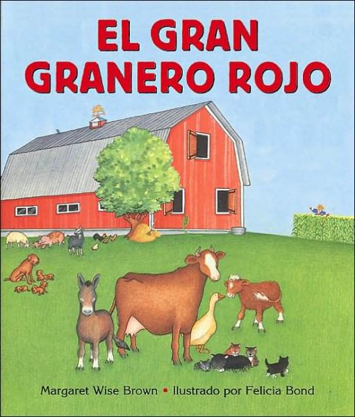 El gran granero rojo: The Big Red Barn - Margaret Wise Brown - Books - HarperCollins - 9780060262259 - January 25, 1996