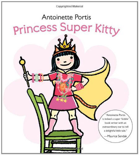 Princess Super Kitty - Antoinette Portis - Książki - HarperCollins - 9780061827259 - 18 października 2011