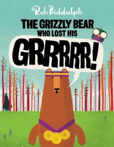 Cover for Rob Biddulph · The Grizzly Bear Who Lost His GRRRRR! (Hardcover Book) [First U.S. edition, 2016. edition] (2016)