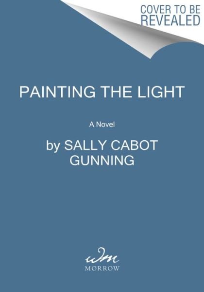 Sally Cabot Gunning · Painting the Light: A Novel (Pocketbok) (2022)