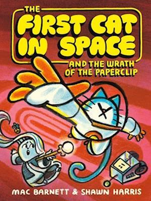 Cover for Mac Barnett · The First Cat in Space and the Wrath of the Paperclip - The First Cat in Space (Paperback Book) (2025)