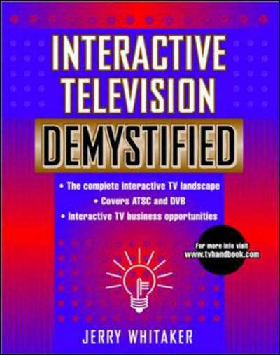 Interactive Television Demystified - Jerry Whitaker - Livros - McGraw-Hill - 9780071363259 - 15 de fevereiro de 2001