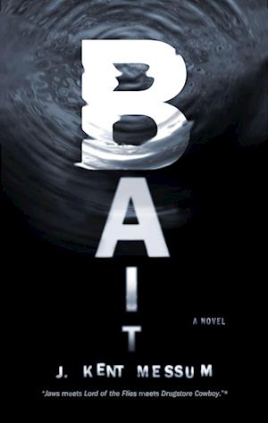 Cover for J. Kent Messum · Bait (Book) (2013)