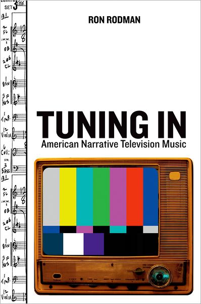 Cover for Rodman, Ronald (Professor, Professor, Carleton College) · Tuning In: American Narrative Television Music - Oxford Music / Media (Paperback Book) (2009)