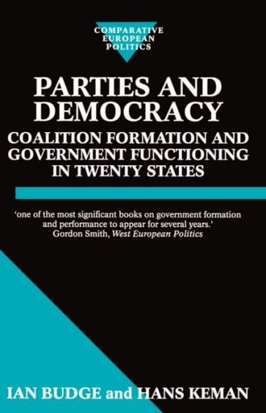 Cover for Budge, Ian (Professor of Government, Professor of Government, University of Essex) · Parties and Democracy: Coalition Formation and Government Functioning in Twenty States - Comparative Politics (Paperback Book) (1993)