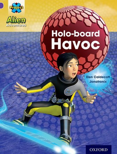 Cover for Elen Caldecott · Project X: Alien Adventures: Purple: Holo-Board Havoc - Project X (Paperback Book) (2013)