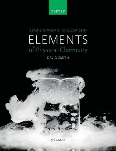 Cover for David Smith · US Solutions Manual to Accompany Elements of Physical Chemistry 7e (Book) (2017)