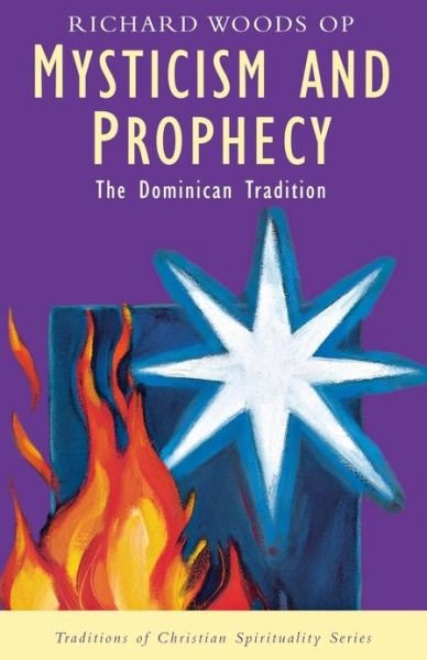 Cover for Richard Woods · Mysticism and Prophecy: Dominican Tradition (Taschenbuch) (1998)
