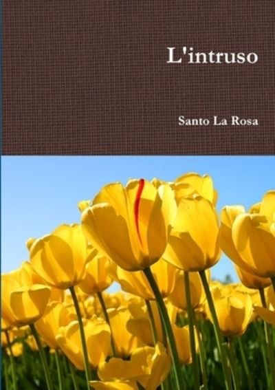 Cover for Santo La Rosa · L'intruso (Paperback Bog) (2017)