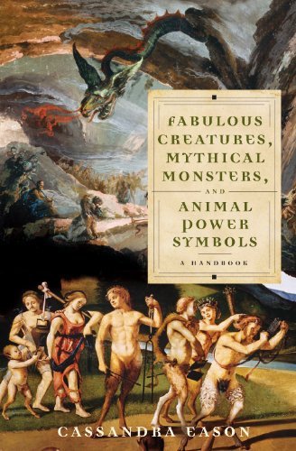 Cover for Cassandra Eason · Fabulous Creatures, Mythical Monsters, and Animal Power Symbols: A Handbook (Hardcover Book) (2007)