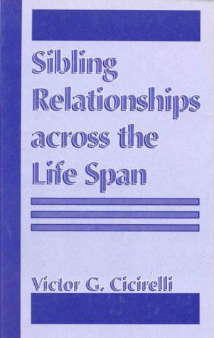 Cover for Victor Cicirelli · Sibling Relationships Across the Life Span (Hardcover Book) [1995 edition] (1995)