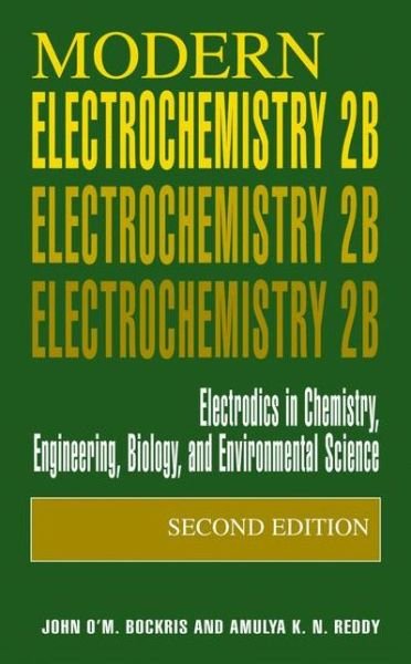 Modern Electrochemistry 2B: Electrodics in Chemistry, Engineering, Biology and Environmental Science - John O'M. Bockris - Livres - Springer Science+Business Media - 9780306463259 - 31 janvier 2001