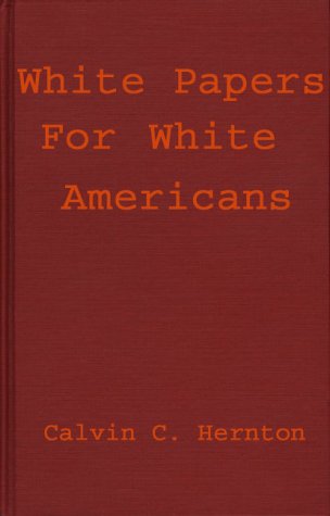 Cover for Calvin C. Hernton · White Papers for White Americans (Hardcover Book) [New edition] (1982)