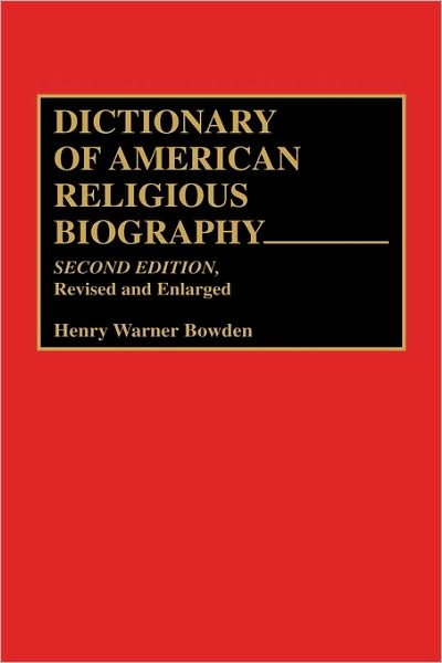 Cover for Henry W. Bowden · Dictionary of American Religious Biography, 2nd Edition (Hardcover Book) [2 Revised edition] (1993)