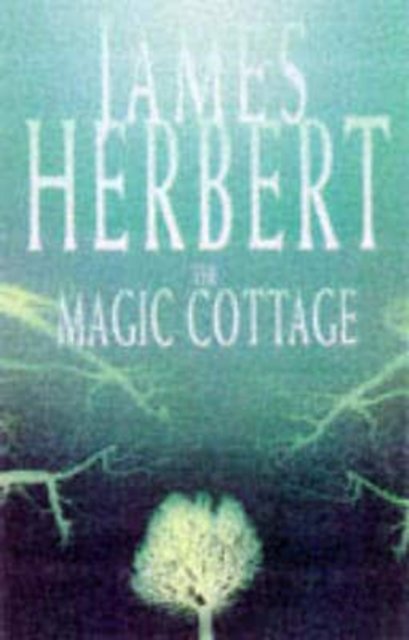 Cover for James Herbert · The Magic Cottage (Paperback Bog) [New edition] (1999)