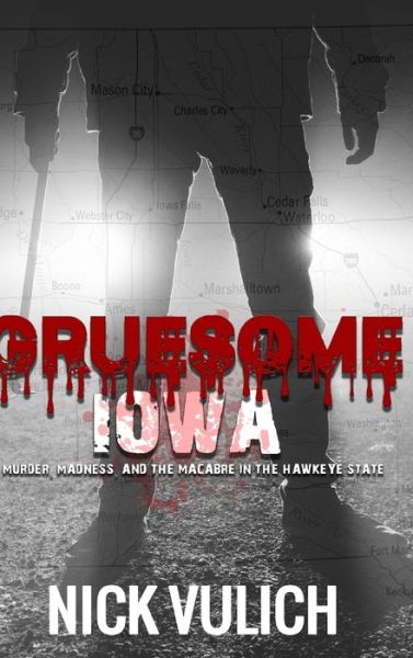 Cover for Nick Vulich · Gruesome Iowa (Hardcover Book) (2019)