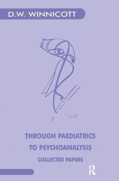 Cover for Donald W. Winnicott · Through Paediatrics to Psychoanalysis: Collected Papers (Hardcover bog) (2019)