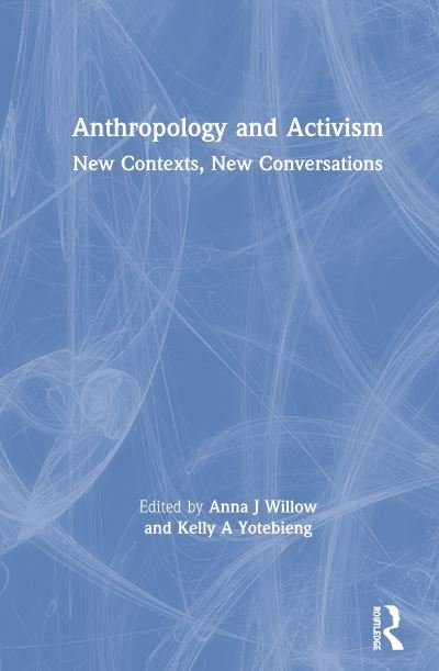 Anthropology and Activism: New Contexts, New Conversations (Hardcover Book) (2020)