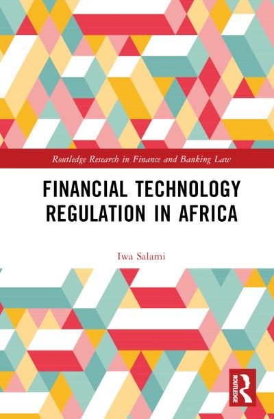 Financial Technology Regulation in Africa - Routledge Research in Finance and Banking Law - Iwa Salami - Bücher - Taylor & Francis Ltd - 9780367709259 - 30. September 2024