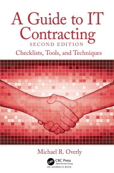 Cover for Overly, Michael R. (Foley &amp; Lardner LLP, Los Angeles, California, USA) · A Guide to IT Contracting: Checklists, Tools, and Techniques (Paperback Book) (2023)