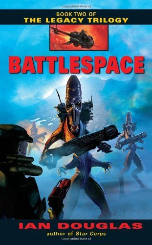Cover for Ian Douglas · Battlespace: Book Two of The Legacy Trilogy - The Legacy Trilogy (Taschenbuch) (2006)