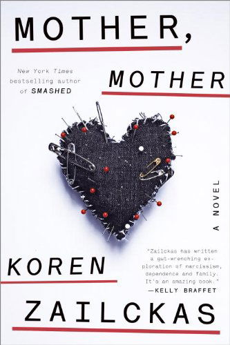 Cover for Koren Zailckas · Mother, Mother: a Novel (Paperback Book) [Reprint edition] (2014)