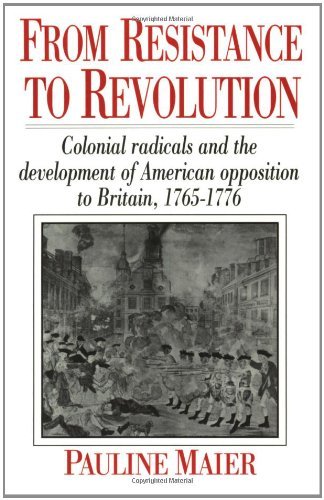 Cover for Pauline Maier · From Resistance to Revolution: Colonial Radicals and the Development of American Opposition to Britain, 1765-1776 (Paperback Bog) [Reprint edition] (1992)