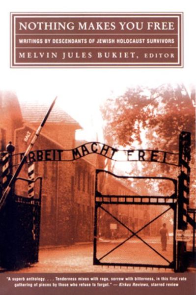 Cover for Melvin Jules Bukiet · Nothing Makes You Free: Writings by Descendants of Jewish Holocaust Survivors (Paperback Book) [New edition] (2003)