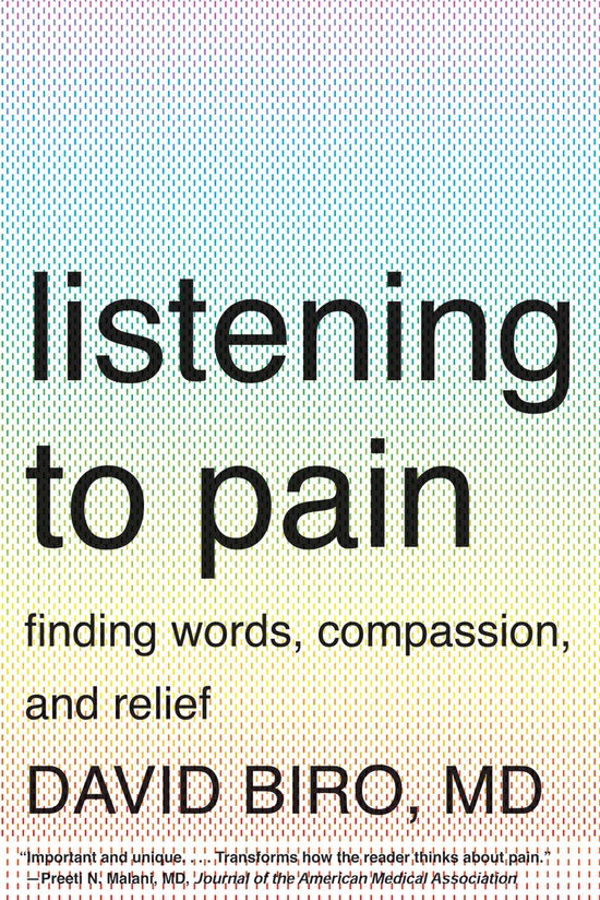Cover for Biro, David (SUNY Downstate Medical Center) · Listening to Pain: Finding Words, Compassion, and Relief (Paperback Book) (2011)