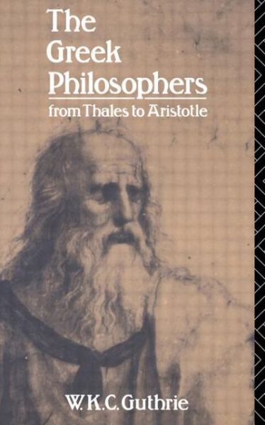 Cover for W.K.C. Guthrie · The Greek Philosophers: From Thales to Aristotle (Paperback Book) [New edition] (1968)