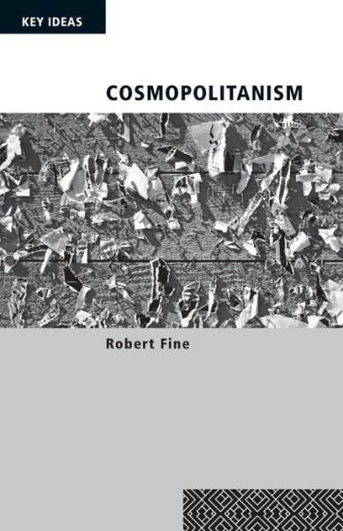 Cover for Fine, Robert (University of Warwick, UK) · Cosmopolitanism - Key Ideas (Paperback Book) [New edition] (2007)