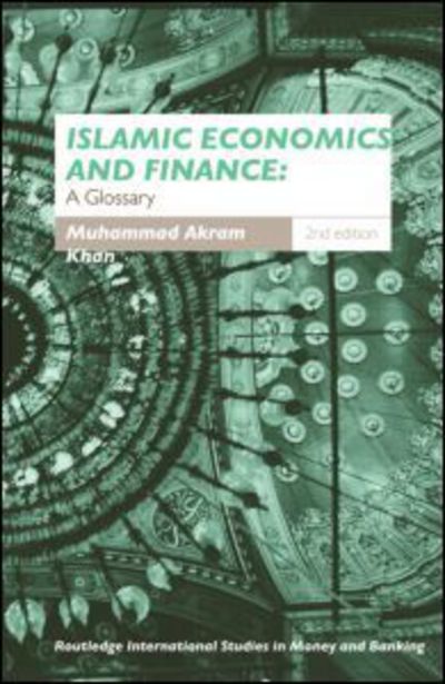 Cover for Muhammad Akram Khan · Islamic Economics and Finance: A Glossary - Routledge International Studies in Money and Banking (Paperback Book) (2007)