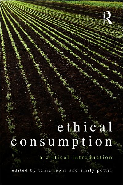 Cover for Tania Lewis · Ethical Consumption: A Critical Introduction (Pocketbok) (2010)