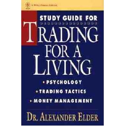 Cover for Elder, Alexander (Director, Financial Trading Seminars, Inc.) · Study Guide for Trading for a Living: Psychology, Trading Tactics, Money Management - Wiley Finance (Paperback Book) (1993)