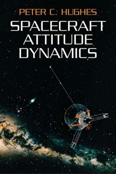 Spacecraft Attitude Dynamics - Dover Books on Aeronautical Engineering - Peter C Hughes - Books - Dover Publications Inc. - 9780486439259 - January 28, 2005