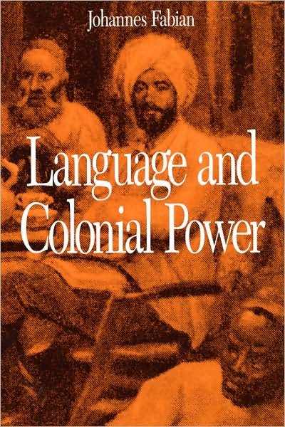 Cover for Johannes Fabian · Language and Colonial Power: The Appropriation of Swahili in the Former Belgian Congo 1880-1938 (Paperback Bog) (1991)