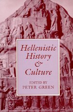 Hellenistic History and Culture - Hellenistic Culture and Society - Peter Green - Books - University of California Press - 9780520203259 - July 29, 1996