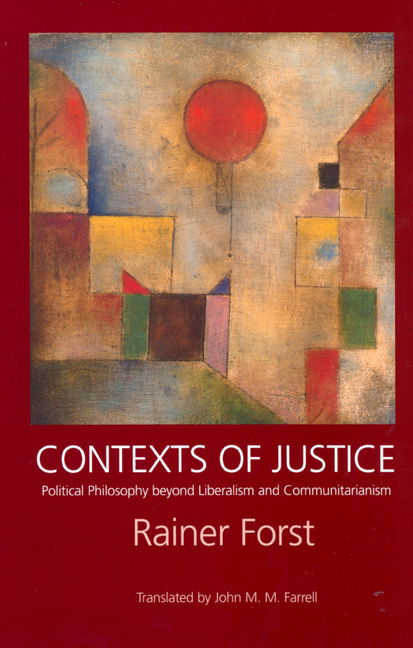 Cover for Rainer Forst · Contexts of Justice: Political Philosophy beyond Liberalism and Communitarianism - Philosophy, Social Theory, and the Rule of Law (Pocketbok) (2002)