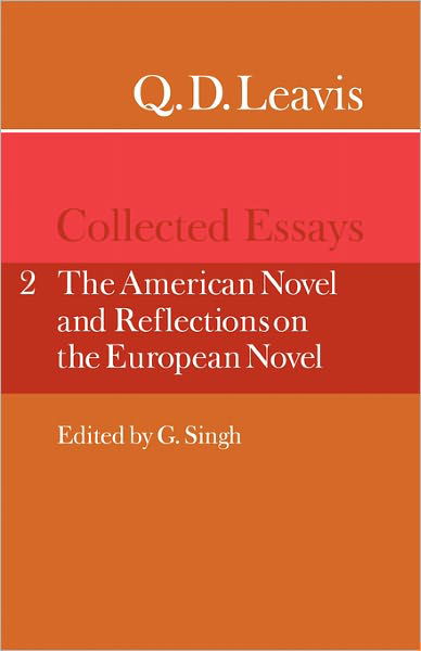 Q. D. Leavis: Collected Essays: Volume 2, The American Novel and Reflections on the European Novel - Q. D. Leavis - Boeken - Cambridge University Press - 9780521318259 - 16 mei 1985
