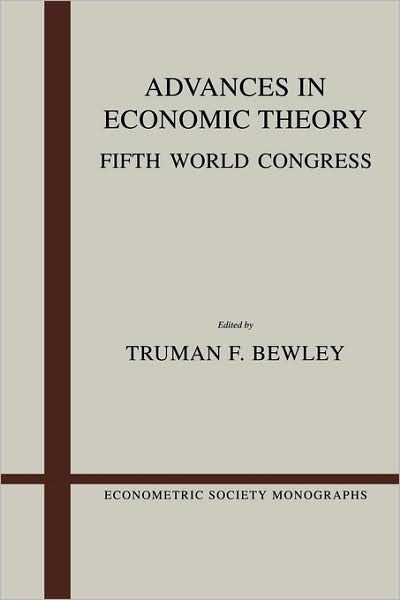 Cover for Truman F Bewley · Advances in Economic Theory: Fifth World Congress - Econometric Society Monographs (Paperback Book) (1989)