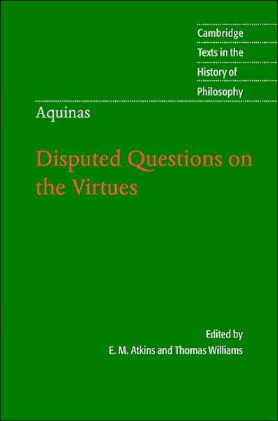 Cover for Thomas Aquinas · Thomas Aquinas: Disputed Questions on the Virtues - Cambridge Texts in the History of Philosophy (Hardcover Book) (2005)