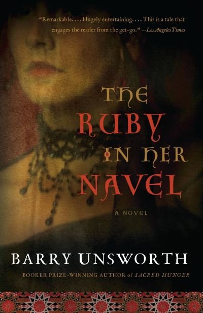 Cover for Barry Unsworth · The Ruby in Her Navel (Paperback Book) (2017)