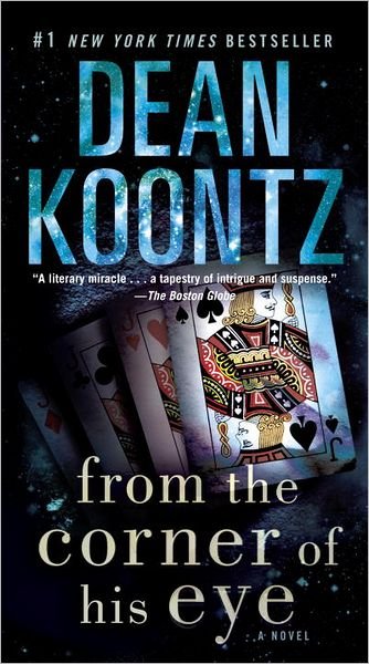 Cover for Dean Koontz · From the Corner of His Eye: a Novel (Paperback Book) (2012)