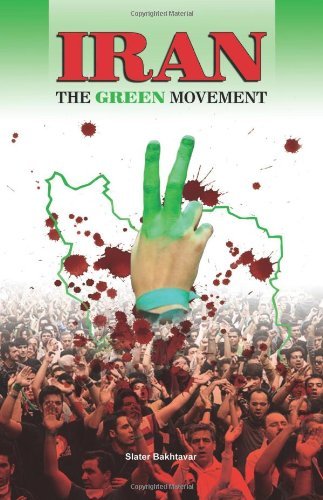 Slater Bakhtavar · Iran: the Green Movement (Taschenbuch) [1st edition] (2009)
