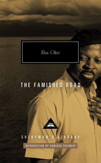 Cover for Ben Okri · The Famished Road: Introduction by Vanessa Guignery - Everyman's Library Contemporary Classics Series (Gebundenes Buch) (2021)